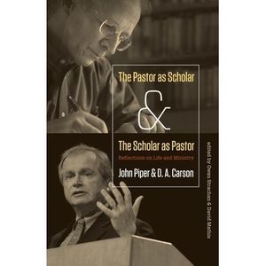 The Pastor as Scholar and the Scholar as Pastor: Reflections on Life and Ministr
